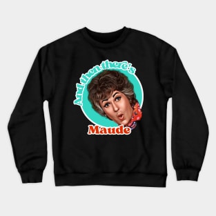 Bea Arthur - Maude Crewneck Sweatshirt